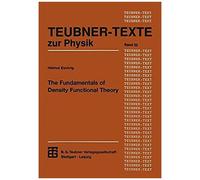 The Fundamentals of Density Functional Theory, Teubner-Texte Zur Physik H. Eschrig (Auteur)