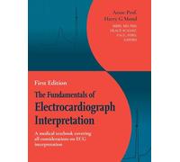 The Fundamentals of Electrocardiograph Interpretation: A medial textbook covering all considerations on ECG interpretation
