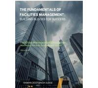 The Fundamentals Of Facilities Management: Building Blocks For Success