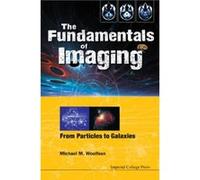 The Fundamentals of Imaging: From Particles to Galaxies - [Livre en VO] Michael Mark Woolfson (Auteur)