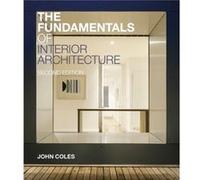 The Fundamentals of Interior Architecture by John Coles John Coles (Auteur)