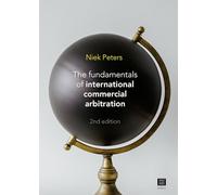 The fundamentals of international commercial arbitration: 2nd Edition