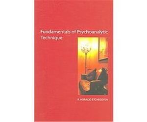 The Fundamentals of Psychoanalytic Technique R. Horacio Etchegoyen (Auteur)