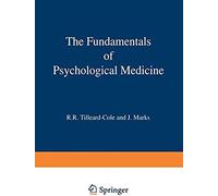 The Fundamentals Of Psychological Medicine