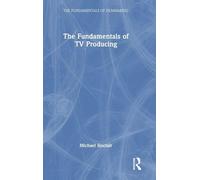 The Fundamentals of TV Producing