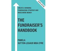 The Fundraiser's Handbook: Create a winning fundraising strategy and raise more money - Global Version