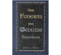 The Funeral and Wedding Handbook Robert Blair (Auteur)