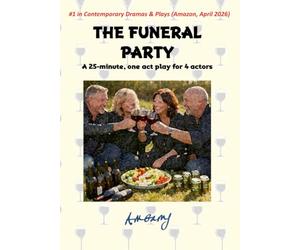The Funeral Party: A 25-minute, one act play for 4 actors