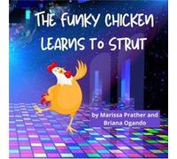 The Funky Chicken Learns to Strut - Briana Ogando - Amazon Digital Services LLC KDP - Livre en Anglais Briana OgandoBriana Ogando (Auteur)