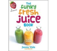 The Funky Fresh Juice Book by Jason Vale Jason Vale (Auteur)
