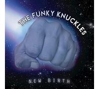 FUNKY KNUCKLES - New Birth