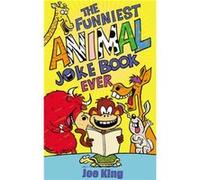 The Funniest Animal Joke Book Ever by Joe King Joe King, (Auteur)