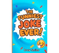 The Funniest Joke Book Ever: Awesome Super Silly Jokes, 1100+ Gags, Riddles, and Tongue Twisters, Plenty of Pretty Good Jokes for Boys or Girls