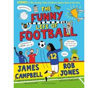 The Funny Life of Football - WINNER of The Sunday Times Children’s Sports Book of the Year 2023