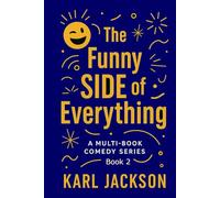 The Funny Side of Everything: A Multi-Book Comedy Series Book 2