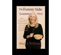 The Funny Side of Life: Leanne Morgan’s Story: How a Southern Mama with Big Dreams Turned Laughter into a Career, Fame in Her Fifties, and a Legacy of Joy Across Generations