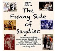 Funny Side of Saydisc Humourous Anecdotes Poems Songs Dialect & Tall Tales from Kenneth Williams Fred Wedlock Geoffrey Woodruff George & Dorcas Juggins & Many More