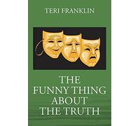 The Funny Thing About The Truth