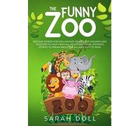 The Funny Zoo Bedtime Stories For Kids, Fantasy Stories For Children And Toddlers To Help Them Fall Asleep And Relax. Fantastic Stories To Dream About For All Ages. Easy To Read.