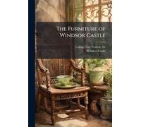 The Furniture Of Windsor Castle