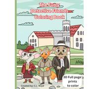 The Furry Friends Detectives Coloring Book: 30 Full page prints for coloring