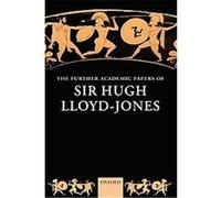 The Further Academic Papers Of Sir Hugh Lloyd-Jones – Oxford University Press