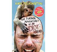 The Further Adventures of an Idiot Abroad