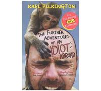The Further Adventures Of An Idiot Abroad