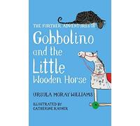 The Further Adventures of Gobbolino and the Little Wooden Horse