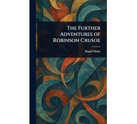 The Further Adventures of Robinson Crusoe