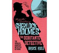 The Further Adventures of Sherlock Holmes - The Debutante Detective - Bruce Rule - Titan Books - ebook (ePub) - Livre