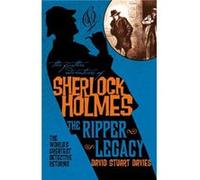 The Further Adventures of Sherlock Holmes The Ripper Legacy by David Stuart Davies David Stuart Davies (Auteur)
