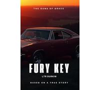 The Fury Key: A Tale of Loyalty, Betrayal, and Outlaw Justice in a Broken America
