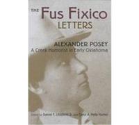 The Fus Fixico Letters Alexander Posey, Carol A. Hunter, Daniel F. Littlefield (Auteur)