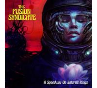 The Fusion Syndicate – A Speedway On Saturn's Rings – Vinyle