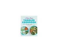 The Fuss-Free Toddler Cookbook