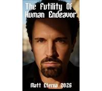 The Futility Of Human Endeavor