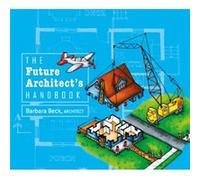The Future Architects Handbook by Barbara Beck Barbara Beck, (Auteur)