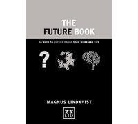 The Future Book: 40 Ways to Future-Proof Your Work and Life