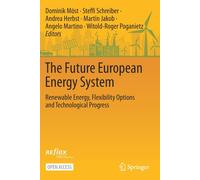 The Future European Energy System : Renewable Energy, Flexibility Options And Technological Progress