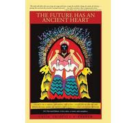 The Future Has An Ancient Heart
