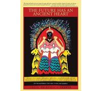The Future Has An Ancient Heart