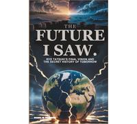 The Future I Saw: Ryo Tatsuki’s Final Vision and the Secret History of Tomorrow: Earthquakes, Rising Seas, and the Unfinished Story of a World Edge