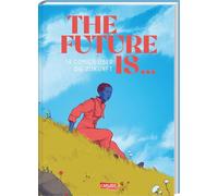 Le futur est ... – 14 comics sur l'avenir – Anthologie de dessinatrices de BD allemandes