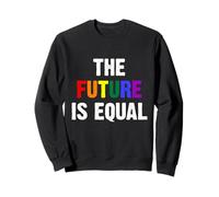 The Future Is Equal Sweatshirt