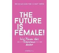 The Future Is Female!