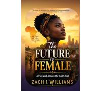 THE FUTURE IS FEMALE: Africa and Amara the Girl Child