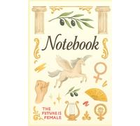 The Future Is Female: Feminist Notebook for Empowerment, Creativity & Bold Ideas: 96 Lined Pages | Pegasus & Feminist Symbol Cover | Ideal for ... Notes, Vision Planning & Personal Growth