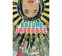 The Future is Japanese - [Version Originale] Various (Auteur)