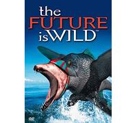 The Future Is Wild: 100 Million Years In The Future [Dvd]